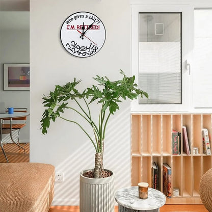 Funny Sarcastic Retirement Wall Clock "Who gives a shit?! I'M RETIRED!"